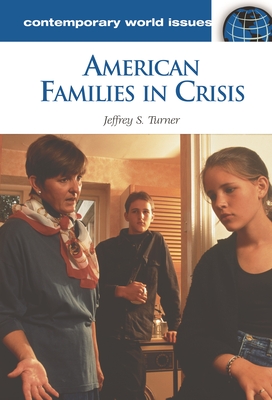 American Families in Crisis: A Reference Handbook - Turner, Jeffrey