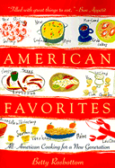 American Favorites: American Cooking for a New Generation - Rosbottom, Betty