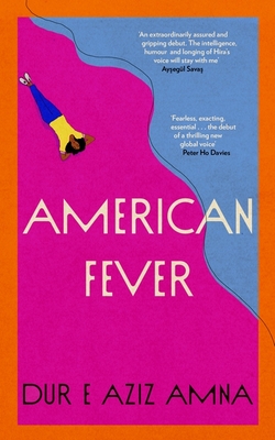 American Fever: The sharp and spiky debut novel from the winner of the Financial Times Essay Prize - Amna, Dur e Aziz