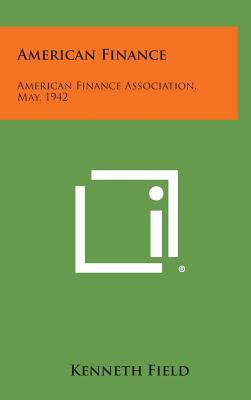 American Finance: American Finance Association, May, 1942 - Field, Kenneth (Editor)