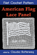 American Flag Lace Panel Filet Crochet Pattern: Complete Instructions and Chart