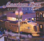American Flyer: Classic Toy Trains