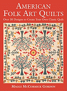 American Folk Art Quilts: Over 30 Designs to Create Your Own Classic Quilt