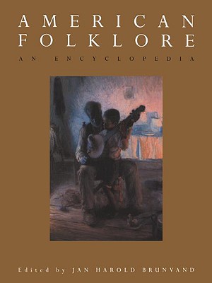 American Folklore: An Encyclopedia - Brunvand, Jan Harold (Editor)