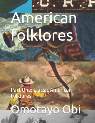 American folklores: Part One: Classic American Folklores - Obi, Omotayo