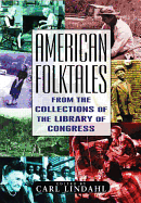 American Folktales: From the Collections of the Library of Congress: From the Collections of the Library of Congress