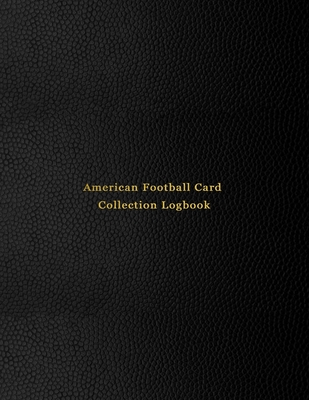 American Football Card Collection Logbook: Sport trading card collector journal - Gridiron football inventory tracking, record keeping log book to sort collectable sporting cards - Professional black cover - Logbooks, Abatron