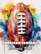 American Football Coloring Book: 100+ High-Quality and Unique Colouring Pages