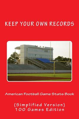 American Football Game Stats Book: Keep Your Own Records (Simplified Version) - Foster, Richard B