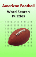 American Football Word Search Puzzles: Puzzle Book for Adults with Solutions Included