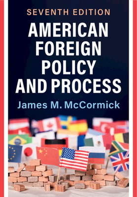 American Foreign Policy and Process - McCormick, James M