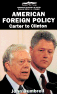 American Foreign Policy: Carter to Clinton