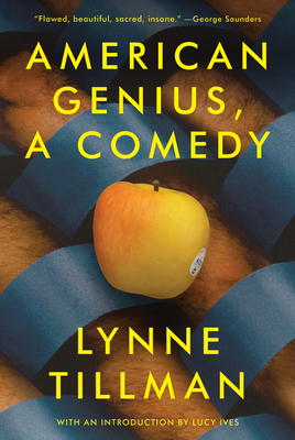American Genius, a Comedy - Tillman, Lynne, and Ives, Lucy (Introduction by)