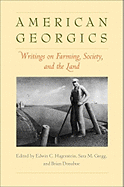 American Georgics: Writings on Farming, Culture, and the Land