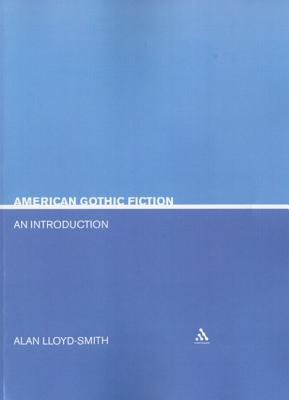 American Gothic Fiction: An Introduction - Smith, Allan Lloyd, and Lloyd Smith, Allan