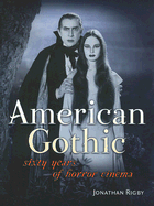 American Gothic: Sixty Years of Horror Cinema