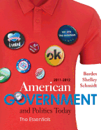 American Government and Politics Today: The Essentials, 2011-2012