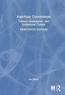 American Government: Political Development and Institutional Change