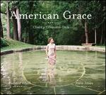 American Grace - Charity Tillemann-Dick (soprano); Joela Jones (piano); Richard Weiss (cello)