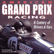 American Grand Prix Racing: A Century of Drivers and Cars