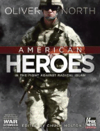 American Heroes: In the Fight Against Radical Islam - North, Oliver, and Holton, Chuck (Editor)