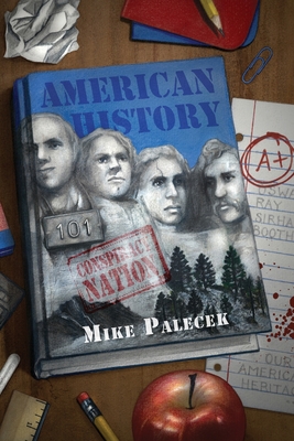 American History 101: Conspiracy Nation - Palecek, Mike