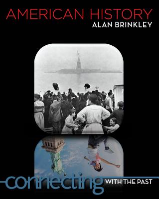 American History: Connecting with the Past - Brinkley, Alan