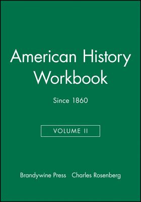 American History Workbook, Volume II: Since 1860 - Brandywine Press, and Rosenberg, Charles (Editor)