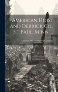 American Hoist and Derrick Co., St. Paul, Minn. ...