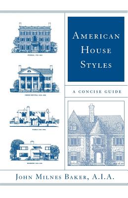 American House Styles: A Concise Guide - Baker, John Milnes