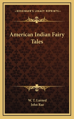 American Indian Fairy Tales - Larned, W T