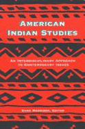 American Indian Studies: An Interdisciplinary Approach to Contemporary Issues- Second Printing - Morrison, Dane A (Editor)