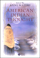 American Indian Thought: Philosophical Essays