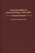 American Indians in American History, 1870-2001: A Companion Reader