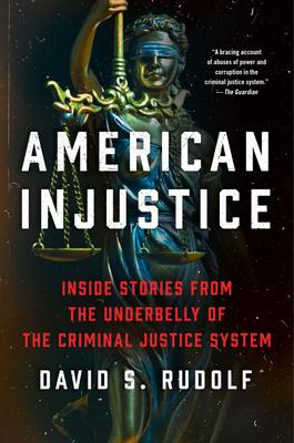 American Injustice: One Lawyer's Fight to Protect the Rule of Law - Rudolf, David S