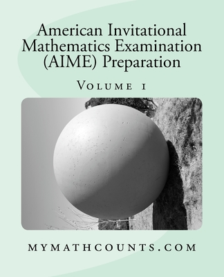 American Invitational Mathematics Examination (AIME) Preparation (Volume 1) - Chen, Yongcheng