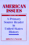 American Issues: A Primary Source Reader in United States History - Unger, Irwin (Editor)
