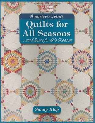 American Jane's Quilts for All Seasons: ...and Some for No Reason - Klop, Sandy