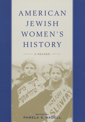 American Jewish Women's History: A Reader - Nadell, Pamela S (Editor)