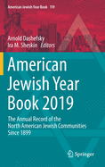 American Jewish Year Book 2019: The Annual Record of the North American Jewish Communities Since 1899