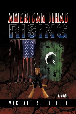 American Jihad Rising - Elliott, Michael A
