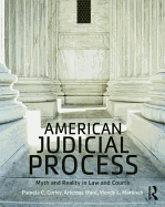 American Judicial Process: Myth and Reality in Law and Courts