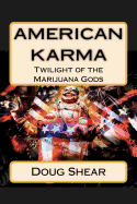 American Karma: Twilight of the Marijuana Gods