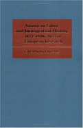 American Labor and Immigration History, 1877-1920s - Hoerder, Dirk (Photographer)