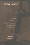 American Lazarus: Religion and the Rise of African-American and Native American Literatures