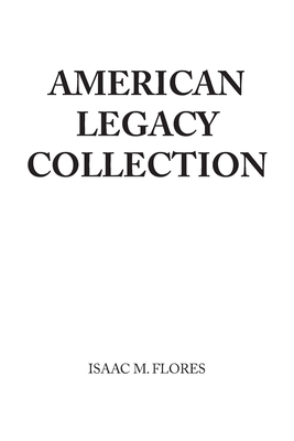 American Legacy Collection - Flores, Isaac M