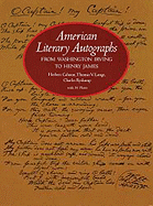 American Literary Autographs from Washington Irving to Henry James - Cahoon, Herbert, and Lange, Thomas V, and Ryskamp, Charles