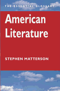 American Literature: The Essential Glossary