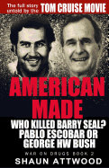 American Made: Who Killed Barry Seal? Pablo Escobar or George W Bush