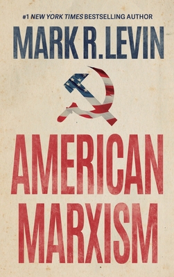 American Marxism - Levin, Mark R